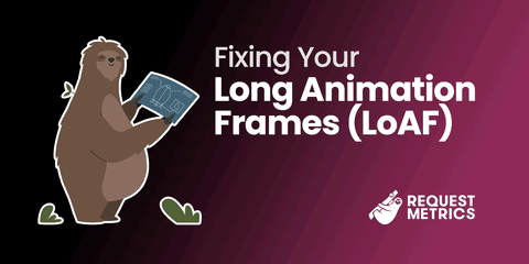 Fixing Long Animation Frames (LoAF)