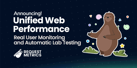 Unified Web Performance: Real User Monitoring and Automatic Lab Testing