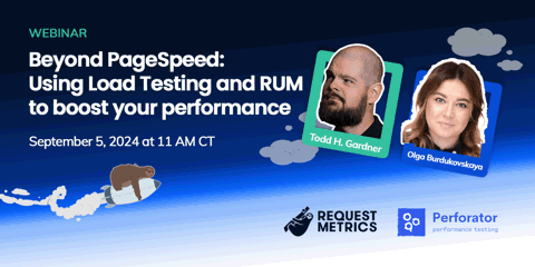 Beyond PageSpeed: Using Load Testing and RUM to boost your performance