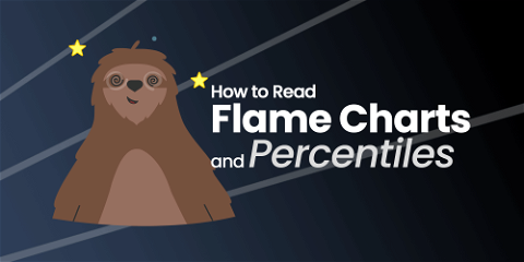 How To Read Flame Charts and Percentiles