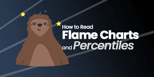 How To Read Flame Charts and Percentiles