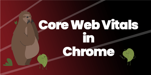 See Current Core Web Vitals with Chrome
